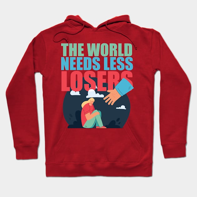 The World Needs Less Losers - Joe Rogan Gifts & Merchandise for Sale Hoodie by Ina